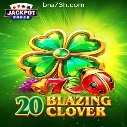 Explore the Thrilling World of 20BlazingClover: Your Gateway to Excitement at 73H.com Online Cassino Brasil #1